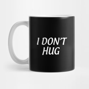 I Don't Hug Mug